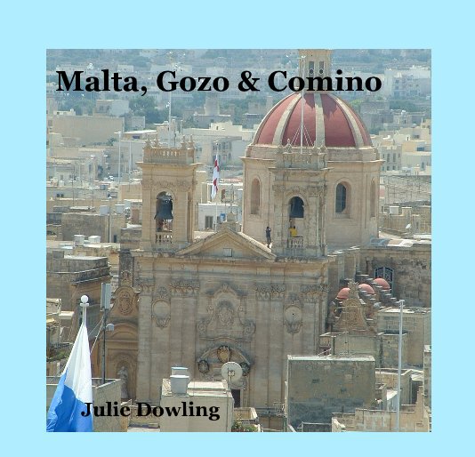 Visualizza Malta, Gozo & Comino di Julie Dowling