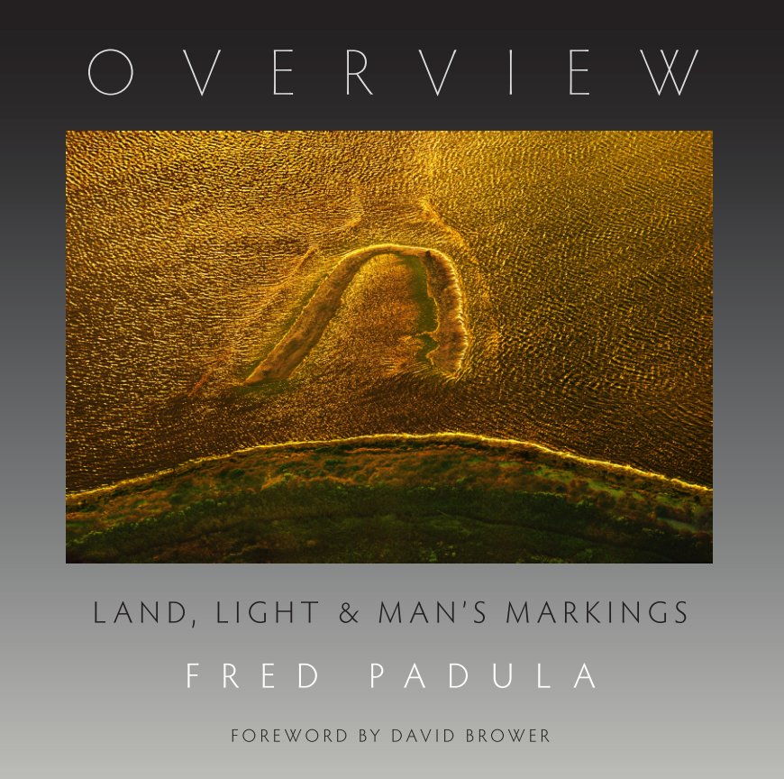 View Overview - Land, Light and Man's Markings by Fred Padula