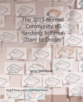 The 2015 Normal Community HS Marching Ironmen "Dare to Dream" book cover