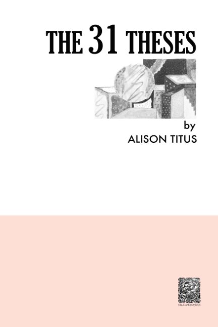 View The 31 Theses by Alison Titus