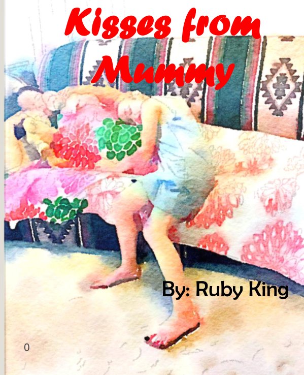 Ver Kisses From Mummy por Ruby King