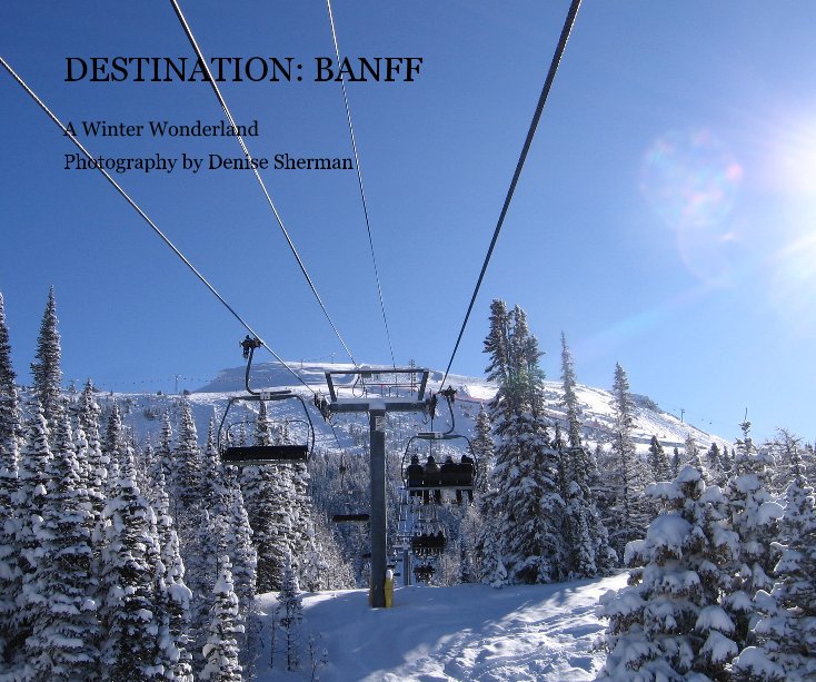 View DESTINATION: BANFF by Photography by Denise Sherman