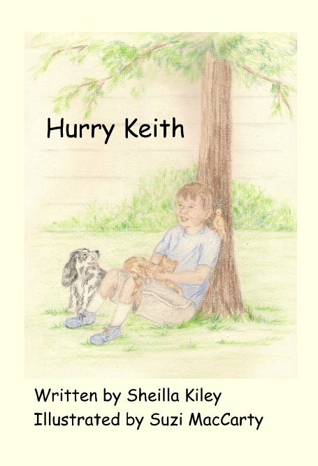Bekijk Hurry Keith op Sheilla Kiley, Illustrated by Suzi MacCarty
