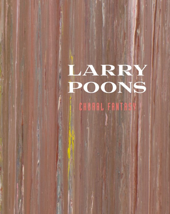 View Larry Poons: Choral Fantasy by Mary Ann Caws