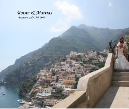 Roisin & Mattias Positano, July 13th 2009 book cover