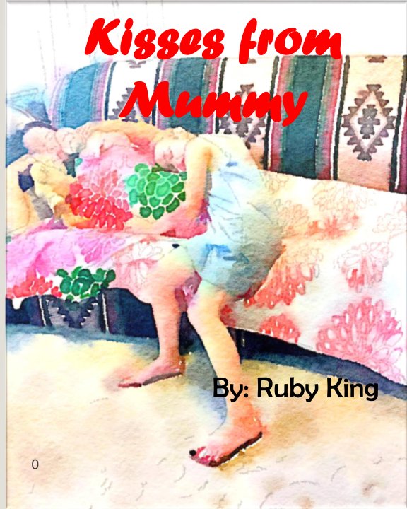 Ver Kisses From Mummy s por Ruby King