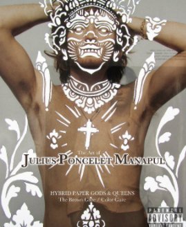 Hybrid Paper Gods & Queens, The Brown Gaze / Color Gaze: The Art of Julius Poncelet Manapul book cover
