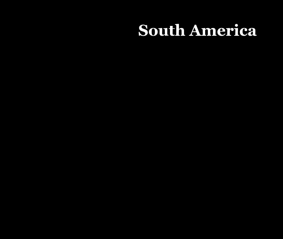 View South America by Daniel Talbot & Emily Hall
