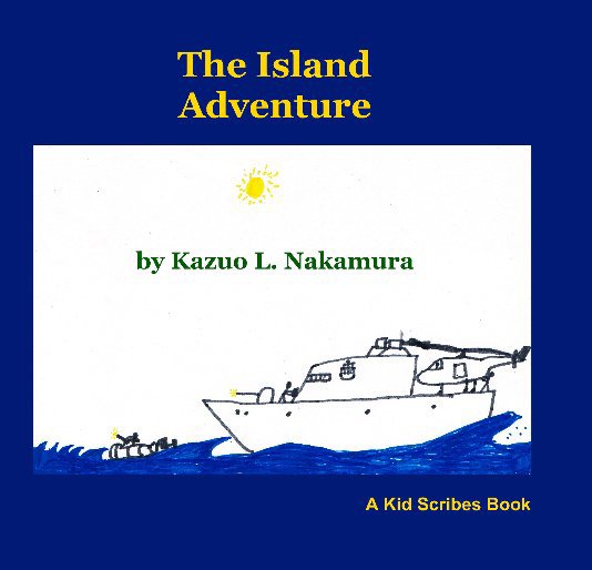 View The Island Adventure by Kazuo L. Nakamura (edited by Excelsus Foundation)
