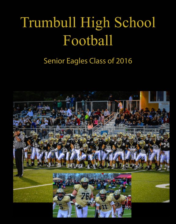 Bekijk 2015-16 - Trumbull High School Football, Class of 2016 op Steve DAmato