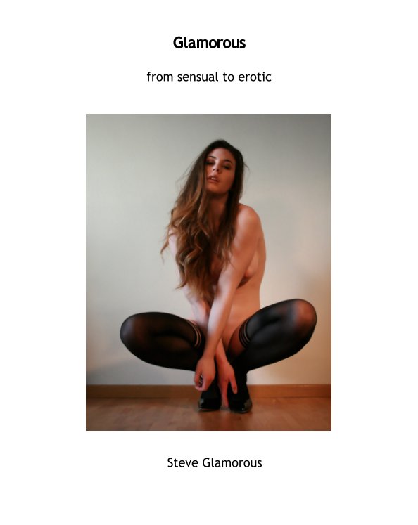 Visualizza from sensual to erotic di Steve Glamorous