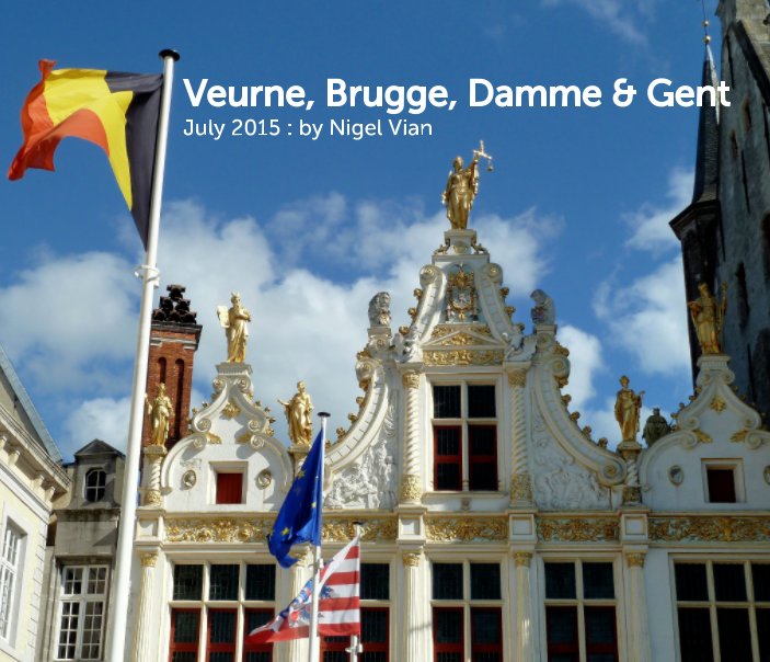 View Veurne, Brugge, Damme & Gent by Nigel Vian