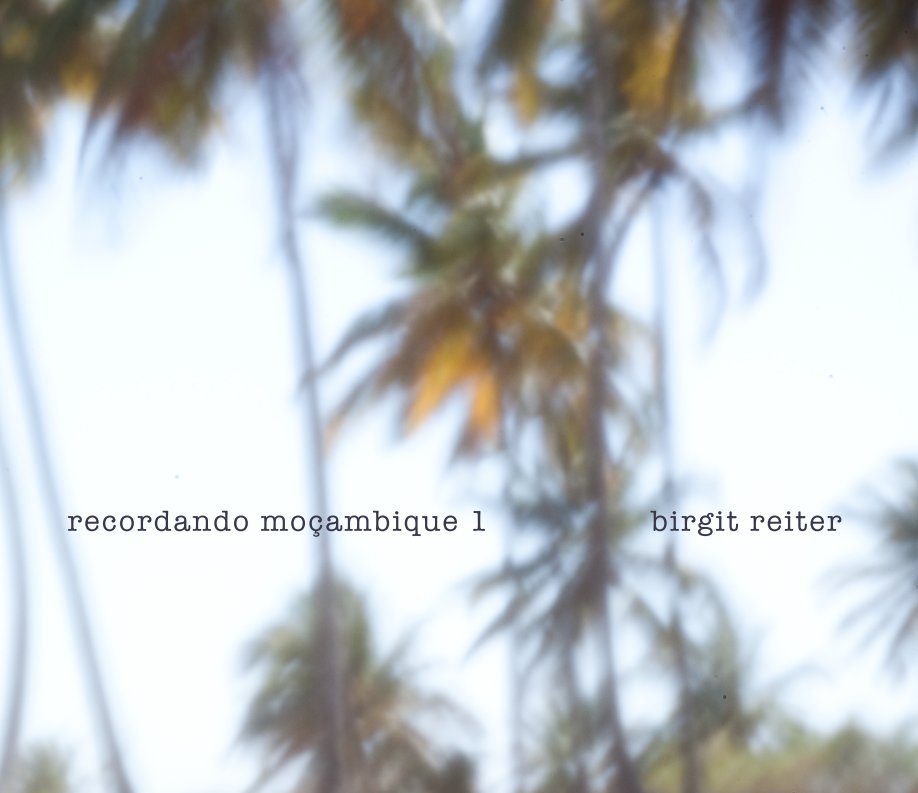 View recordando mocambique 1 by birgit reiter