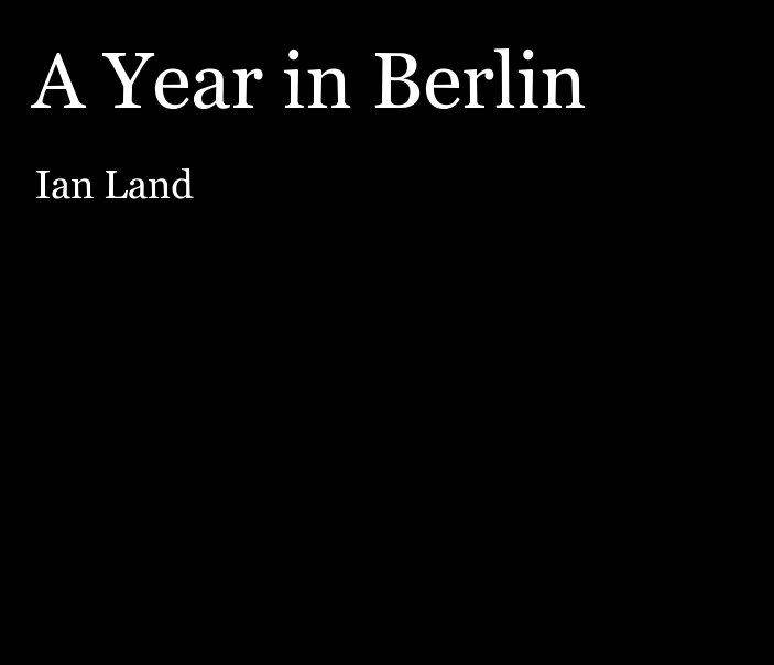 Ver A Year in Berlin por Ian Land