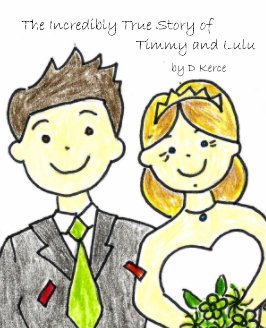 The Incredibly True Story of Timmy and Lulu book cover