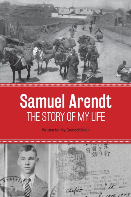 Samuel Arendt: The Story of My Life nach Samuel R. Arendt anzeigen