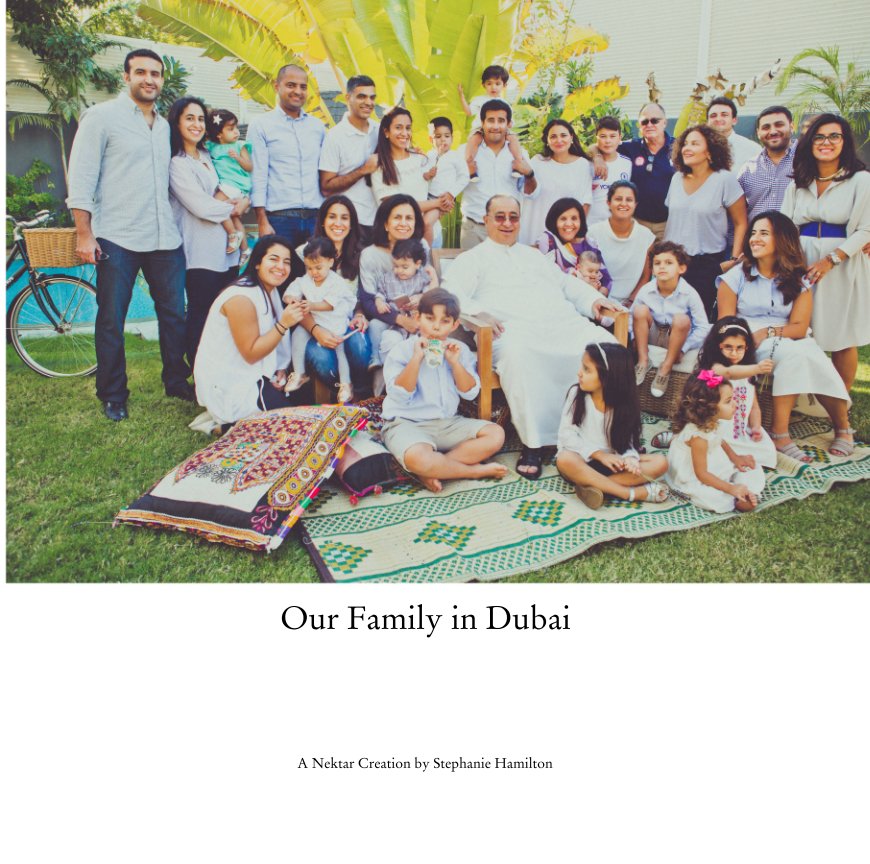 View Our Family in Dubai by A Nektar Creation by Stephanie Hamilton