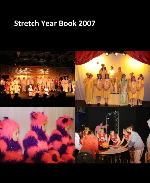 View Stretch Year Book 2007 by Stretch Youth Theatre