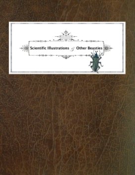 Scientific Illustrations & Other Beasties book cover