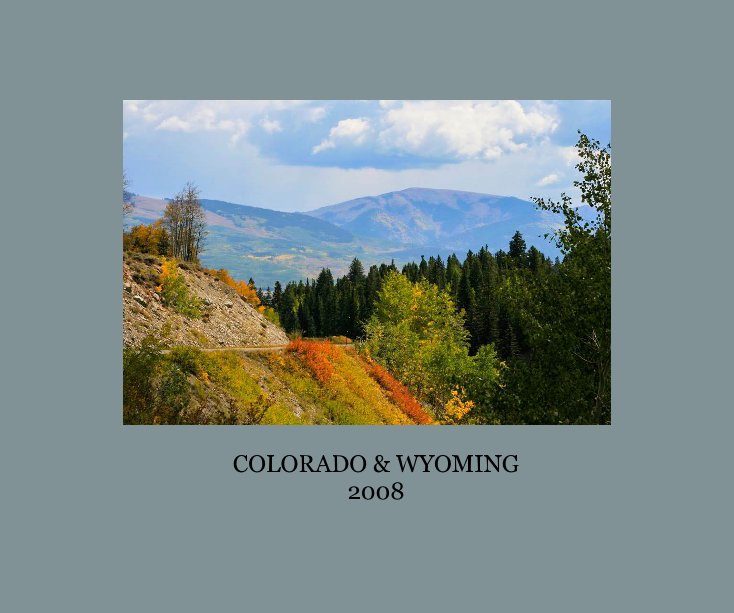 View Colorado & Wyoming 2008 by Susan Gail Bourgoyne