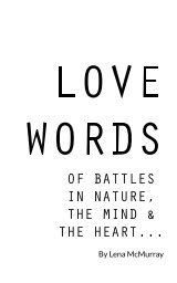 Love Words of Battles in Nature, the Mind and the Heart... book cover