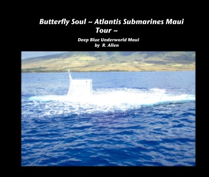 Butterfly Soul ~ Atlantis Submarines Maui Tour ~ book cover