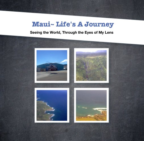 Ver Maui~ Life's A Journey por Butterfly Soul~ R. Allen