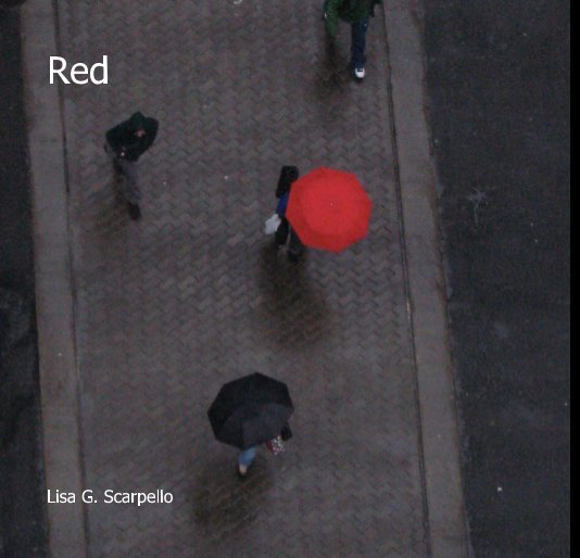 View Red by Lisa G. Scarpello