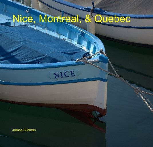 Ver Nice, Montreal, & Quebec por James Alleman