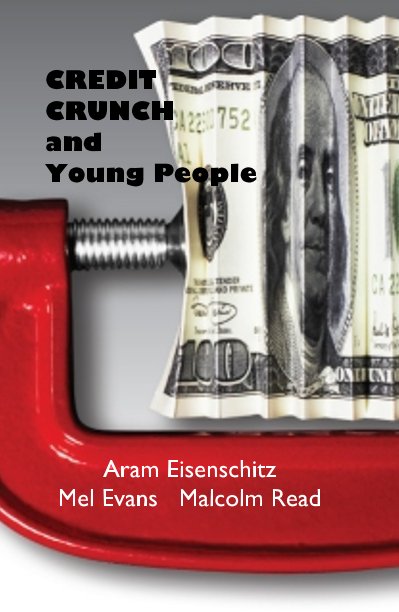 Ver CREDIT CRUNCH and Young People por Aram Eisenschitz Mel Evans Malcolm Read