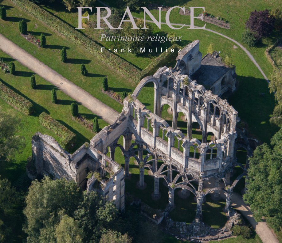Ver France patrimoine religieux por Frank Mulliez