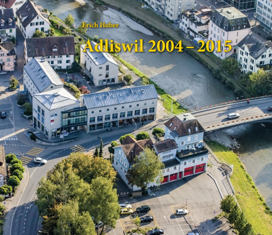 View Adliswil 2004–2015 by Erich Huber