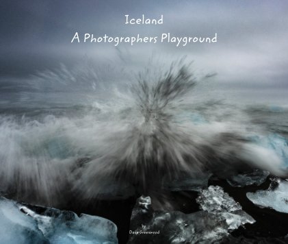 Iceland A Photographers Playground book cover
