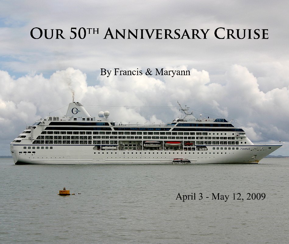 View 50th Anniversary Cruise by Francis & Maryann