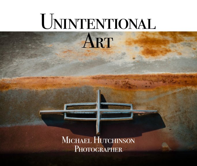 View Unintentional Art by Michael Hutchinson