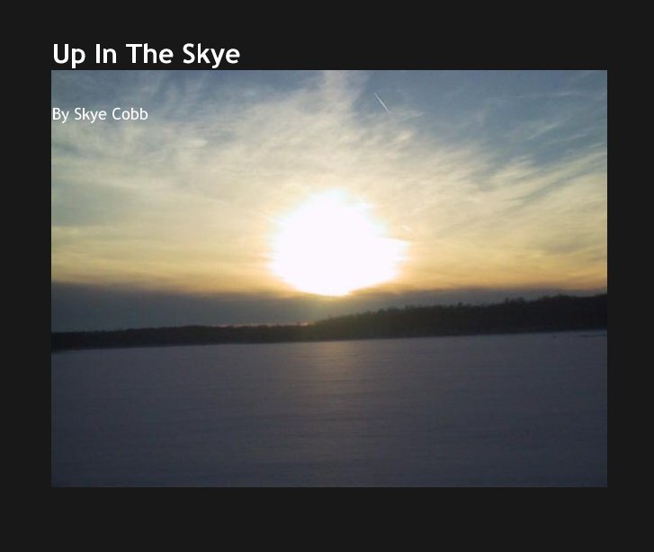 View Up In The Skye by Skye Cobb