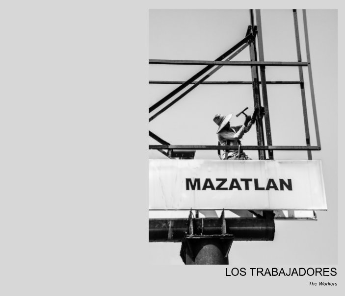View Mazatlan... Los Trabajadores by Lenny Wollitz