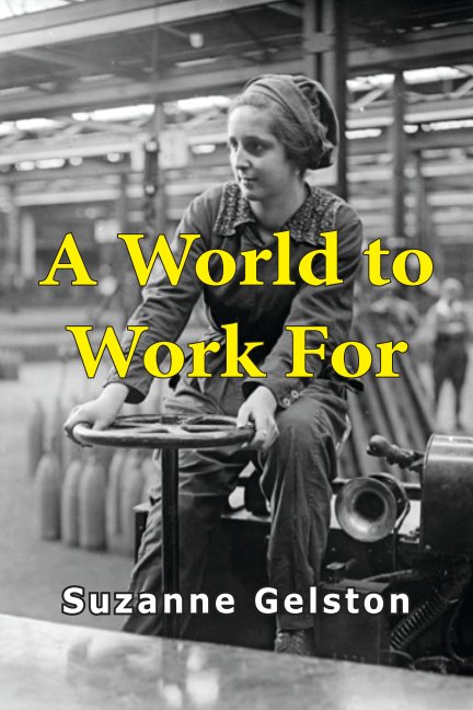 View A World to Work For by Suzanne Gelston