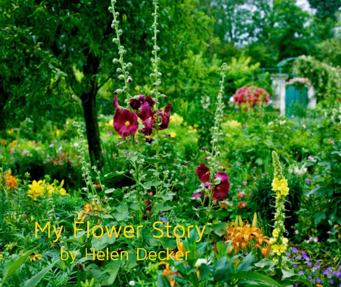 View My Flower Story by Helen Decker
