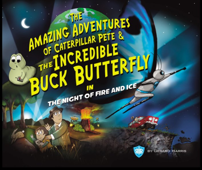 Visualizza The Amazing Adventures of Caterpillar Pete & The Incredible BuckButterfly di Gerard Harris