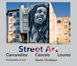 Street Art: Carcavelos - Cascais - Loures book cover