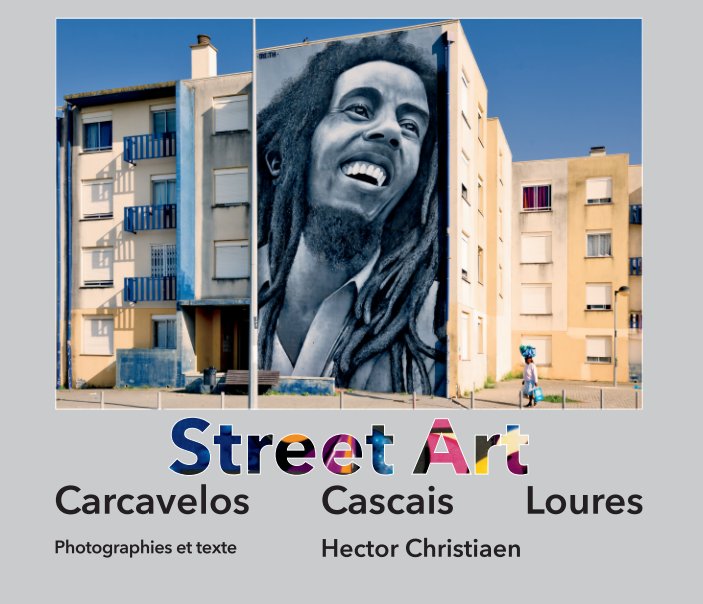 View Street Art: Carcavelos - Cascais - Loures by Hector Christiaen