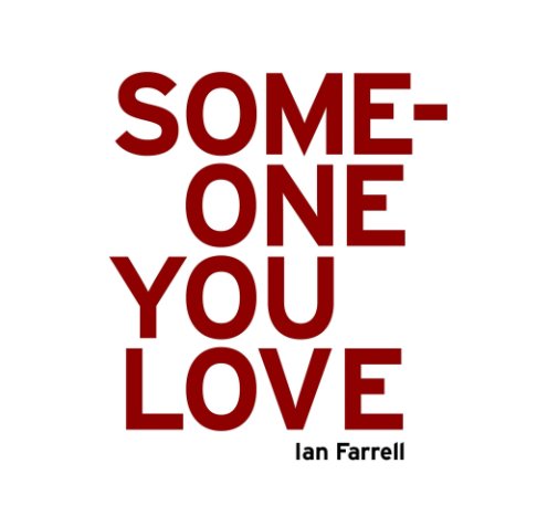 Visualizza Someone you love di Ian Farrell