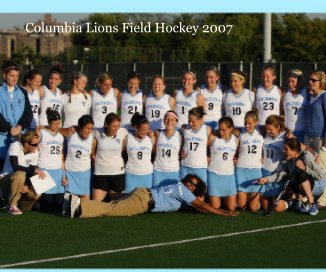 Columbia Lions Field Hockey 2007 book cover