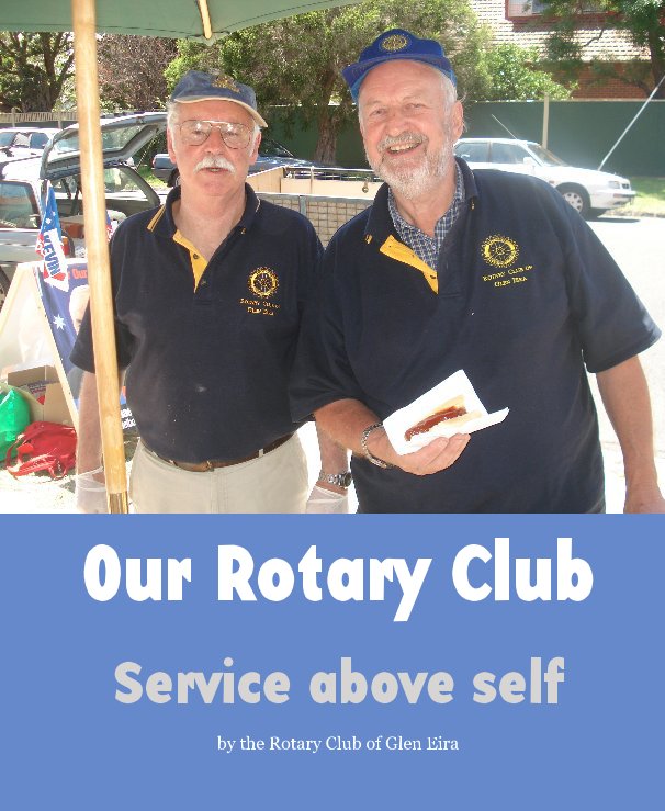 Ver Our Rotary Club por the Rotary Club of Glen Eira