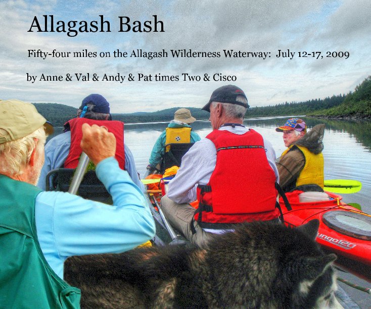 View Allagash Bash by Anne & Val & Andy & Pat times Two & Cisco
