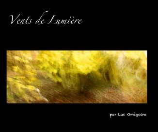 Vents de Lumière par Luc Grégoire book cover