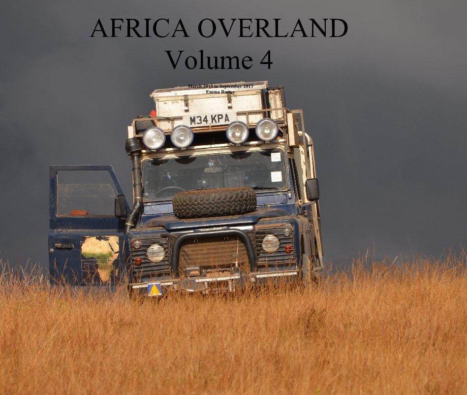 View AFRICA OVERLAND Volume 4 by March 2013 to September 2013 Emma Rutter