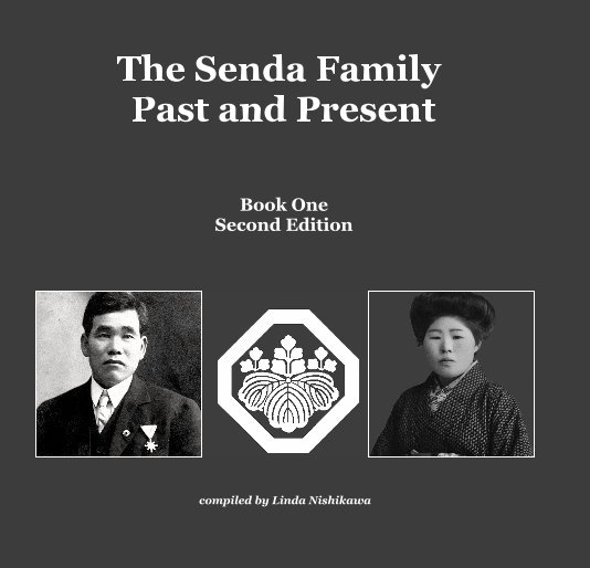 Ver The Senda Family Past and Present por compiled by Linda Nishikawa