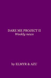 DARE ME PROJECT II Weekly news book cover